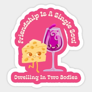 Friendship Is A Single Soul Dwelling in 2 Bodies Sticker